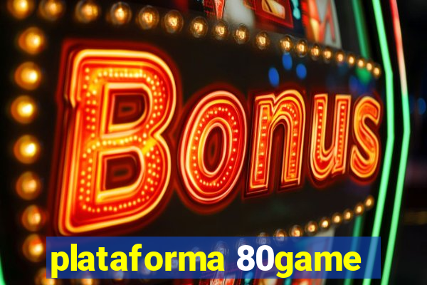 plataforma 80game